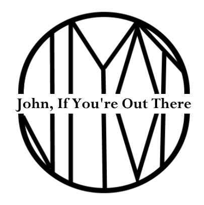 John, If You’re Out There